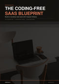 The Coding-Free SaaS Blueprint